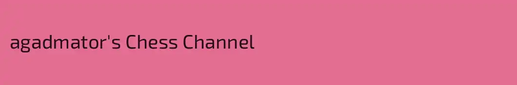 agadmator's Chess Channel